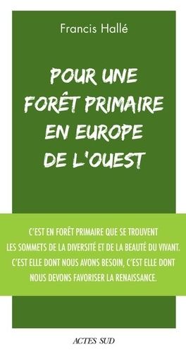 Pour Une Forêt Primaire En Europe De L'ouest - Un Manifeste