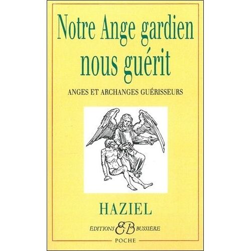 Notre Ange Gardien Nous Guérit - Anges Et Archanges Guérisseurs