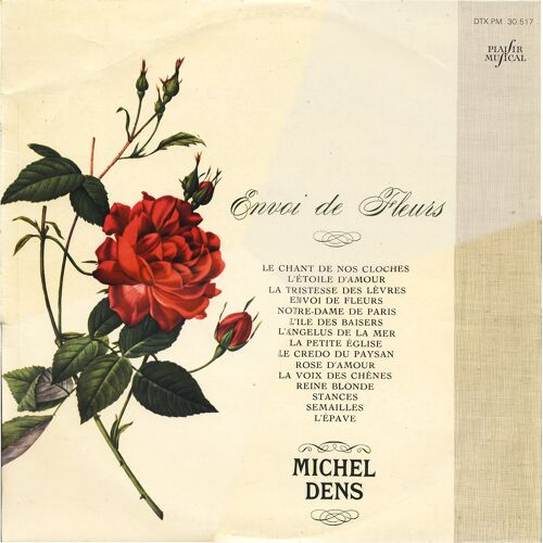Envoi De Fleurs : Notre Dame De Paris,Reine Blonde, Semailles, L'épave, La Voix Des Chênes, L'île Des Baisers, La Petite Église, L'angelus De La Mer, Le Crfedo Du Paysan,   Etc, (Pathé  Dtx.Pm 30.517)