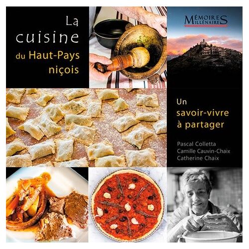 La Cuisine Du Haut-Pays Niçois - Un Savoir-Vivre À Partager