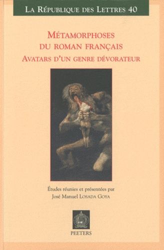 Métamorphoses Du Roman Français - Avatars D'un Genre Dévorateur