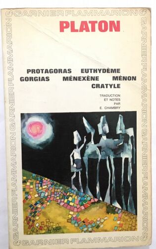 Protagoras - Euthydeme - Gorgias - Ménexène - Ménon - Cratyle