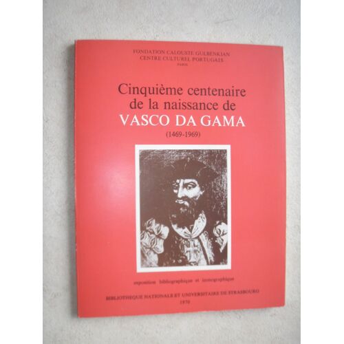 Cinquième Centenaire De La Naissance De Vasco De Gama. 1469- 1969 