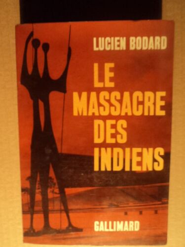 Le Massacre Des Indiens  (Dedicace De L. Bodard)