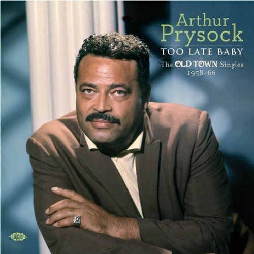 Too Late Baby : The Old Town Singles 1958-1966