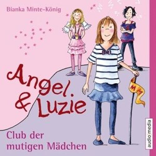 Angel Und Luzie - Club Der Mutigen Mädchen