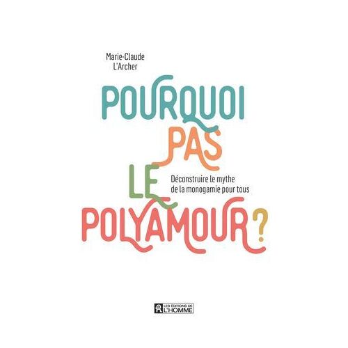 Pourquoi Pas Le Polyamour ?