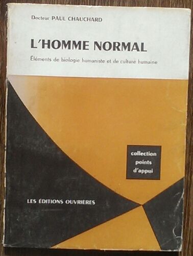 L'homme Normal (Elements De Biologie Humaniste Et De Culture Humaine)