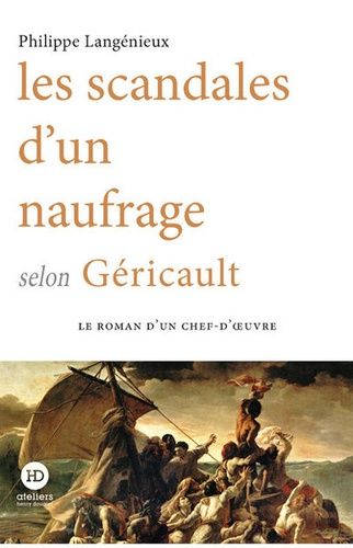 Les Scandales D'un Naufrage Selon Géricault