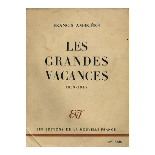 Les Grandes Vacances 1939-1945 / Livre De 1946 / Ambrière, Francis / Réf12904
