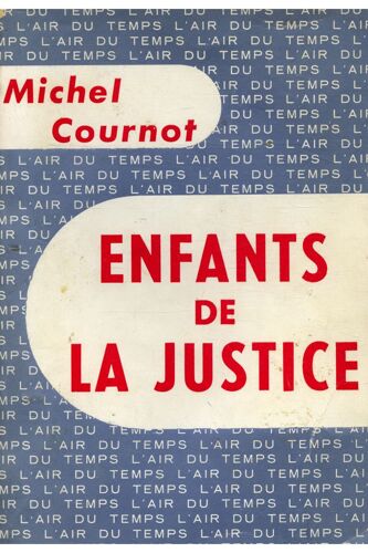 Enfants De La Justice / Cournot, Michel / Réf: 12602