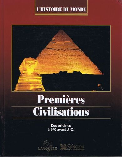 Histoire Du Monde -Premières Civilisations -Des Origines À 970 Avant J.  C