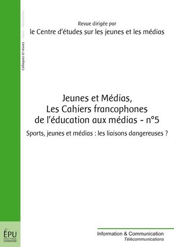 Sports, Jeunes Et Médias - Les Liaisons Dangereuses