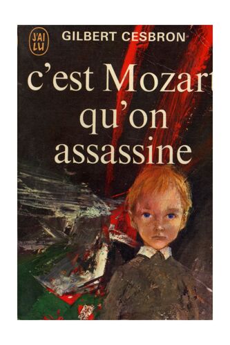C'est Mozart Qu'on Assassine / Cesbron, Gilbert / Réf: 13199