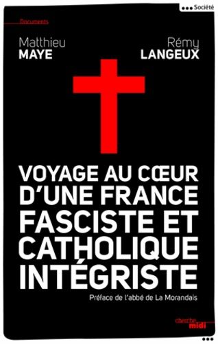 Voyage Au Coeur D'une France Fasciste Et Catholique Intégriste
