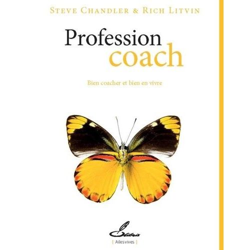 Profession Coach - Bien Coacher Et Bien En Vivre