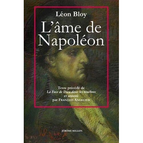 L'âme De Napoléon - Précédé De La Face De Dieu Dans Les Ténèbres Et Suivi Des Envois Inédits