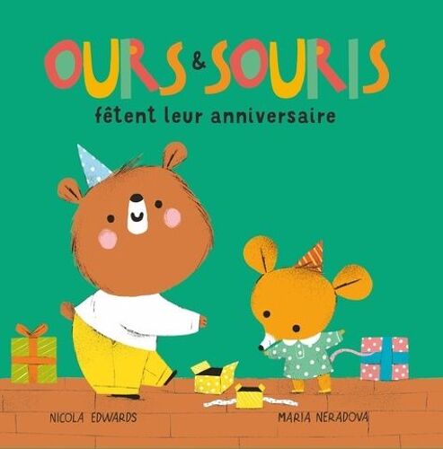 Ours & Souris - Ours & Souris Fêtent Leur Anniversaire