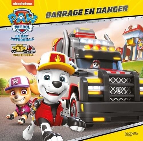 Paw Patrol La Pat' Patrouille - Big Truck Pups - Mission Camion - Barrage En Danger