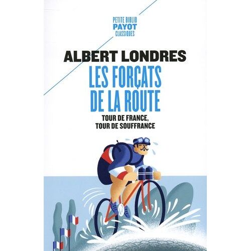 Les Forçats De La Route - Tour De France, Tour De Souffrance