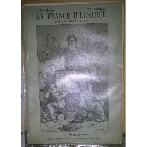La France Illustree Par V-A Malte-Brun  N° 13 : Vienne/Poitiers