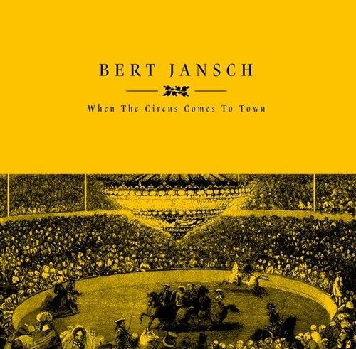 Bert Jansch - When The Circus Comes To Town [Vinyl Lp]