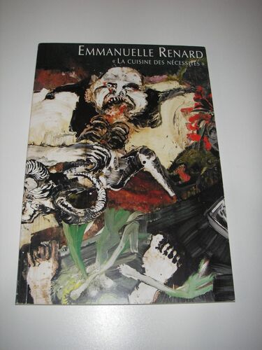 Emmanuelle Renard, « La Cuisine Des Nécessités » ( Catalogue De L'exposition Peinture Art Contemporain ) 0 