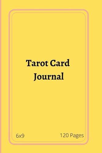 Tarot Card Journal: Tarot Card Journal, Journal To Keep Record Date, Time, Deck, Reader, Querent, Emotion Wheel, Question, Interpretation, 6x9 Size, 120 Pages