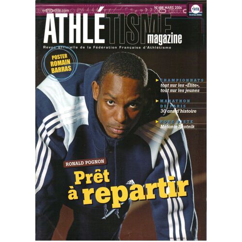 Athlétisme Magazine  N° 488 : Ronald Pognon Prêt À Repartir
