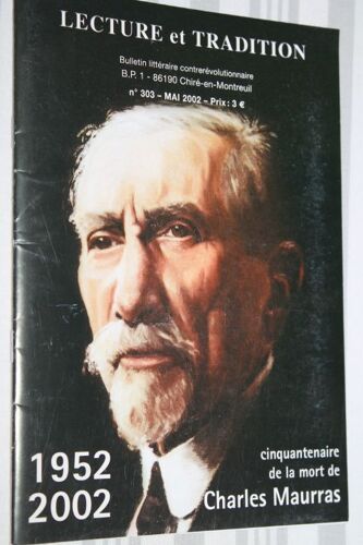 Lecture Et Tradition N°303 : 1952-2002, Cinquantenaire De La Mort De Charles Maurras