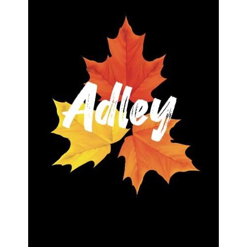 Adley Notebook: Personalized Notebook With Name For Adley ,120 Large Pages In Size 8.5*11.