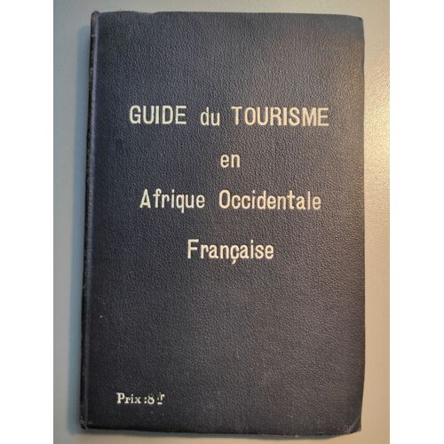 Guide Du Tourisme En Afrique Occidentale Française