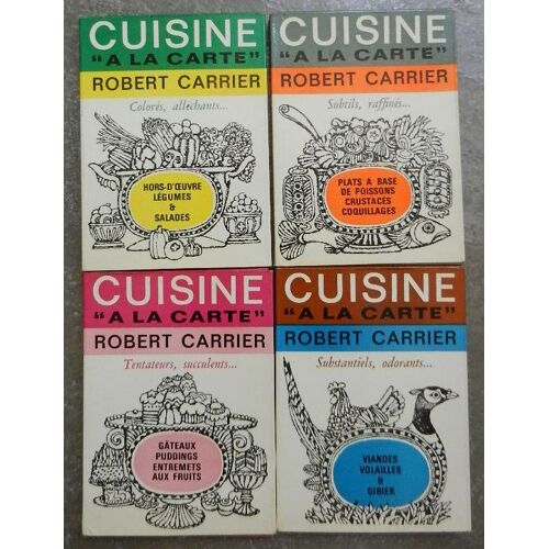 Gâteaux, Puddings, Entremets Aux Fruits. - Plats À Base De Poissons, Crustacés, Coquillages. - Hors-D'oeuvre Légumes & Salades. - Viandes, Volailles & Gibier. Carrier