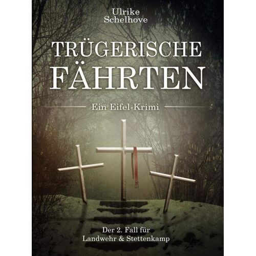 Trügerische Fährten - Ein Eifel-Krimi