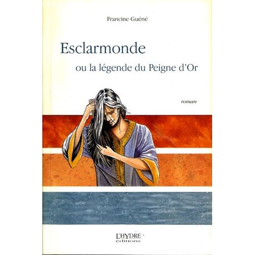 Esclarmonde, Ou La Légende Du Peigne D'or