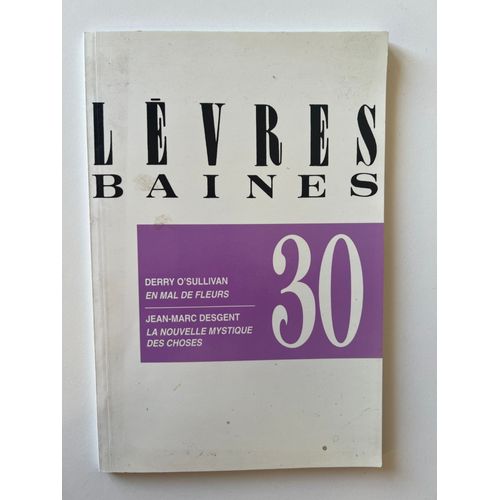 Lèvres Urbaines, No. 30 Par Derry O'sullivan Et Jean-Marc Desgent Éditeur Ecrits Des Forges