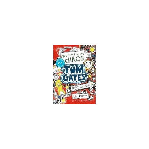 Tom Gates. Wo Ich Bin Ist Chaos - Aber Ich Kann Nicht Überall Sein & Eins-A-Ausreden (Und Anderes Cooles Zeug): (Doppelband 1/2)