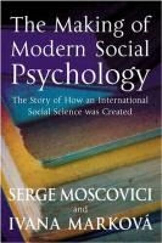 The Making Of Modern Social Psychology