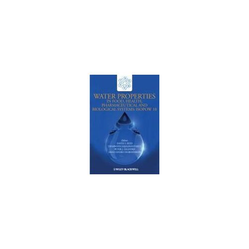 Water Properties In Food, Health, Pharmaceutical And Biological Systems