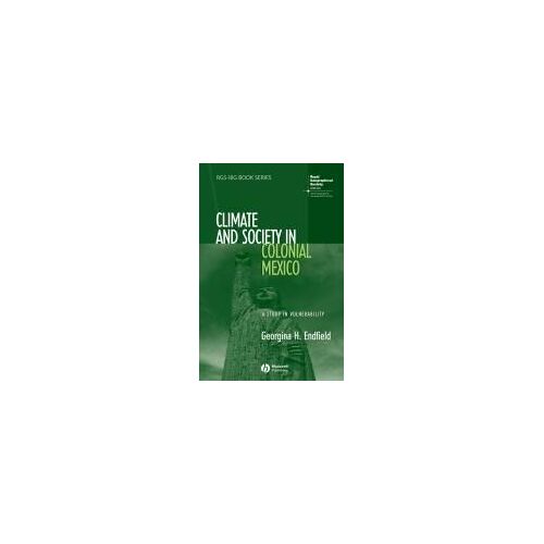 Climate And Society In Colonial Mexico