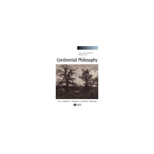 The Blackwell Guide To Continental Philosophy