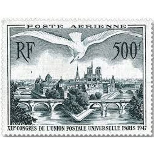 12ème Congrès De L'Union Postale Universelle À Paris : Vue Des Ponts De Paris Année 1947 Poste Aérienne N° 20 Yvert Et Tellier Luxe