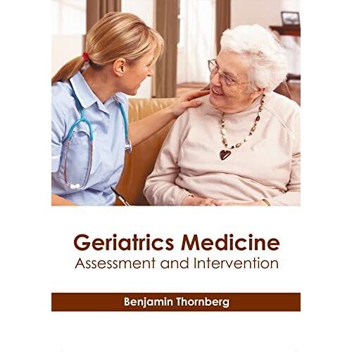 Geriatrics Medicine: Assessment And Intervention