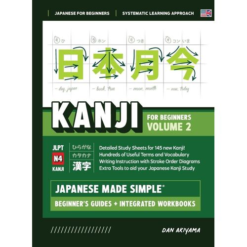 Japanese Kanji For Beginners - Volume 2 | Textbook And Integrated Workbook For Remembering Jlpt N4 Kanji | Learn How To Read, Write And Speak Japanese