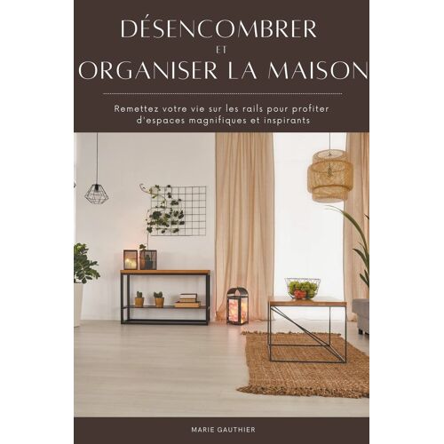 Désencombrer Et Organiser La Maison