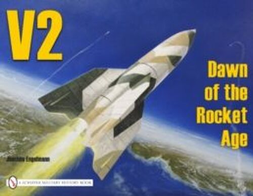V2: Dawn Of The Rocket Age