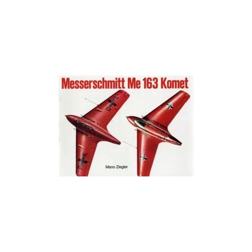 Messerschmitt Me 163 "Komet" Vol.I