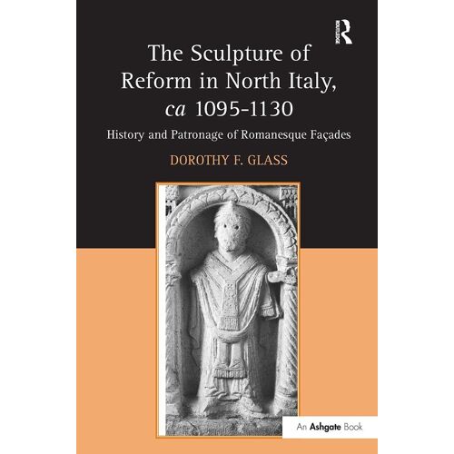 The Sculpture Of Reform In North Italy, Ca 1095-1130
