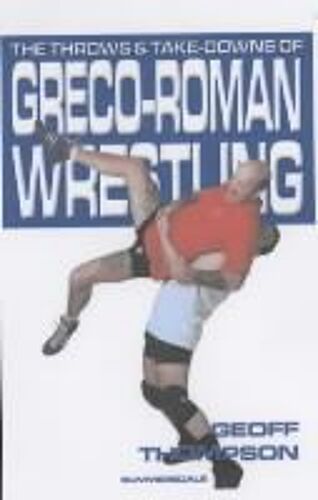 The Throws And Takedowns Of Greco-Roman Wrestling