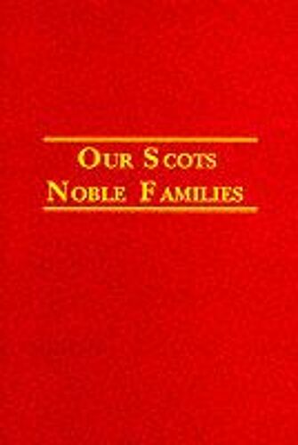 Johnston, T: Our Scots Noble Families